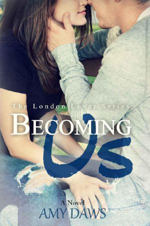 [London Lover 02] • Becoming Us · Where It All Began.